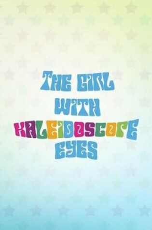 Cover of The Girl with Kaleidoscope Eyes