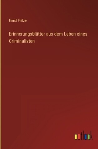 Cover of Erinnerungsblätter aus dem Leben eines Criminalisten