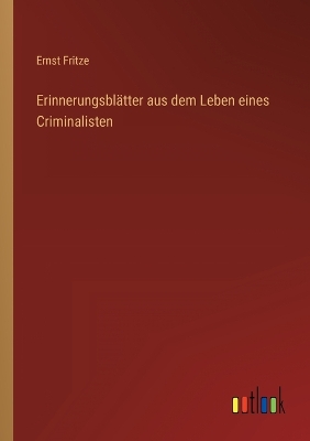 Book cover for Erinnerungsblätter aus dem Leben eines Criminalisten