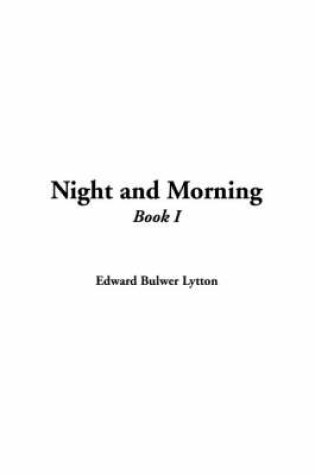 Cover of Night and Morning, Book I