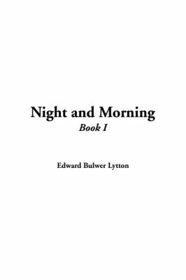 Book cover for Night and Morning, Book I