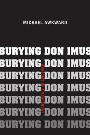 Cover of Burying Don Imus: Anatomy of a Scapegoat