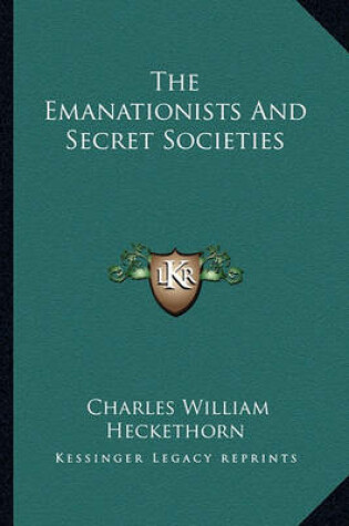 Cover of The Emanationists And Secret Societies