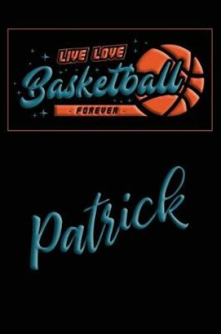 Cover of Live Love Basketball Forever Patrick