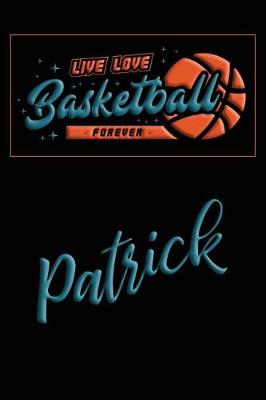 Book cover for Live Love Basketball Forever Patrick