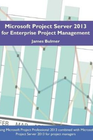 Cover of Microsoft Project Server 2013 for Enterprise Project Management
