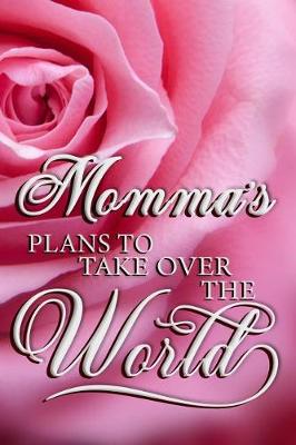 Book cover for Momma's Plans To Take Over The World