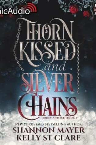 Cover of Thorn Kissed and Silver Chains [Dramatized Adaptation]