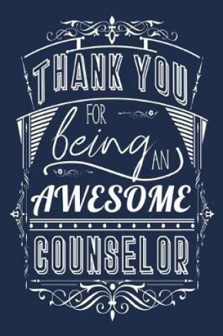 Cover of Thank You For Being An Awesome Counselor