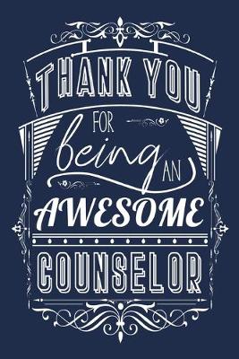 Book cover for Thank You For Being An Awesome Counselor