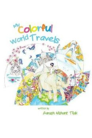 Cover of My Colorful World Travels