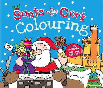 Book cover for Santa is Coming to Cork Colouring Book