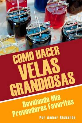 Book cover for Como Hacer Velas Grandiosas