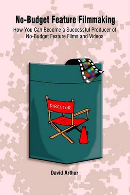 Book cover for No-budget Feature Filmmaking