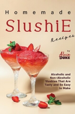 Cover of Homemade Slushie Recipes