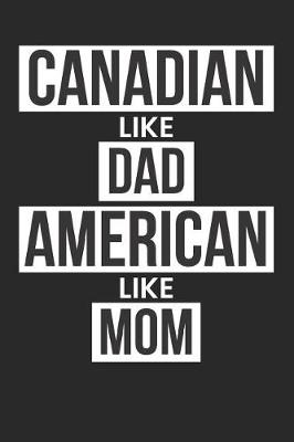 Book cover for Canadian Like Dad American Like Mom