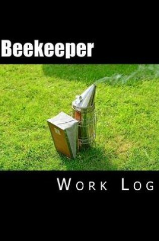 Cover of Beekeeper Work Log