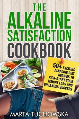 Book cover for The Alkaline Satisfaction Cookbook