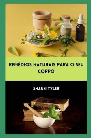 Cover of Remédios naturaispara o seu corpo