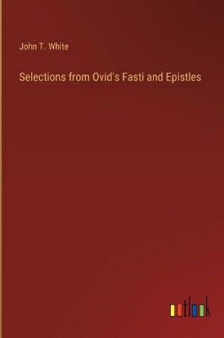 Cover of Selections from Ovid's Fasti and Epistles