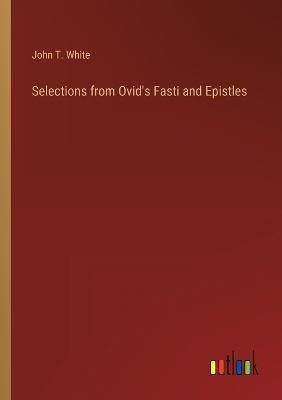 Book cover for Selections from Ovid's Fasti and Epistles