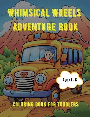 Book cover for Whimsical Wheels Adventure Book