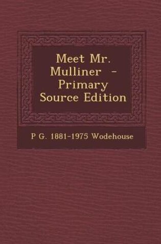 Cover of Meet Mr. Mulliner - Primary Source Edition