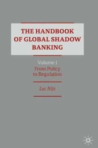 Cover of The Handbook of Global Shadow Banking, Volume I