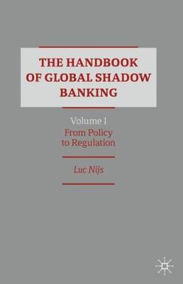 Book cover for The Handbook of Global Shadow Banking, Volume I