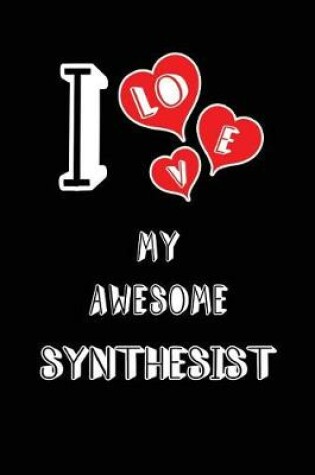Cover of I Love My Awesome Synthesist