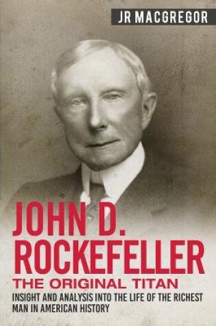 Cover of John D. Rockefeller - The Original Titan