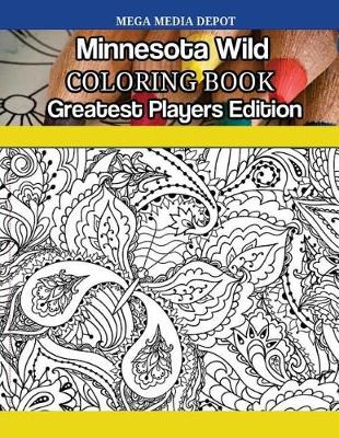 Book cover for Minnesota Wild Coloring Book Greatest Players Edition