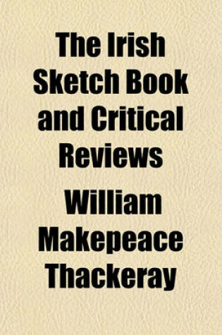 Cover of The Irish Sketch Book and Critical Reviews