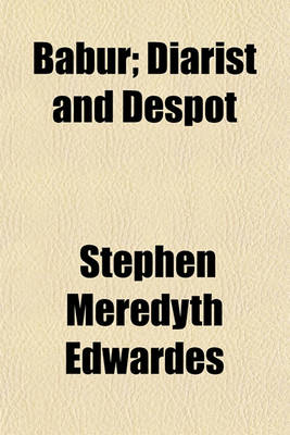Book cover for Babur; Diarist and Despot