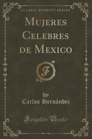 Cover of Mujeres Celebres de Mexico (Classic Reprint)