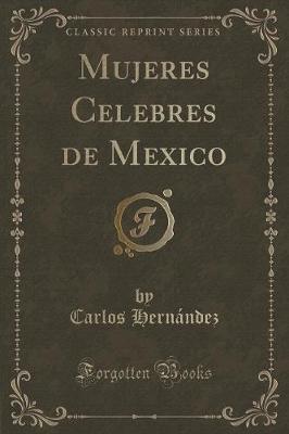 Book cover for Mujeres Celebres de Mexico (Classic Reprint)