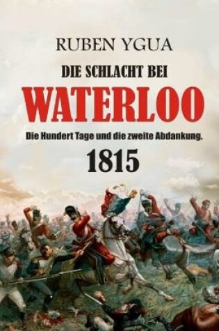 Cover of Die Schlacht Bei Waterloo
