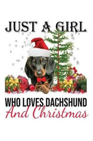 Cover of Just A Girl Who Loves Dachshund And Christmas