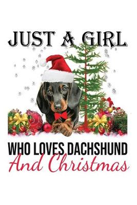 Book cover for Just A Girl Who Loves Dachshund And Christmas