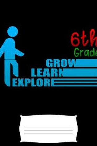 Cover of 6th grade grow learn explore