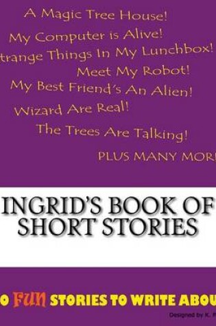 Cover of Ingrid's Book Of Short Stories