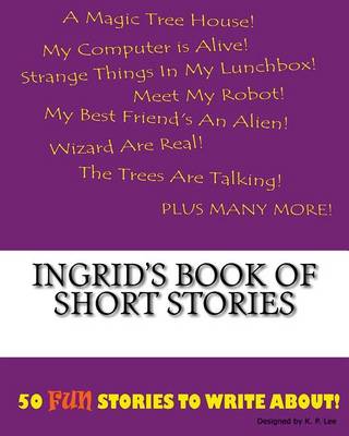 Cover of Ingrid's Book Of Short Stories