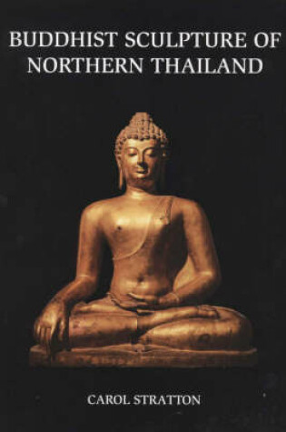 Cover of Buddhist Sculpture Of Northern Thailand