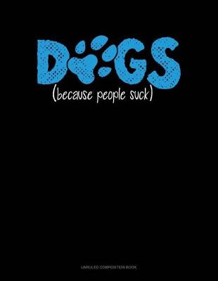 Cover of Dogs Because People Suck