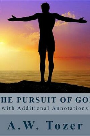 Cover of The Pursuit of God (with Additional Annotations)
