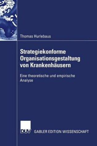 Cover of Strategiekonforme Organisationsgestaltung von Krankenhäusern