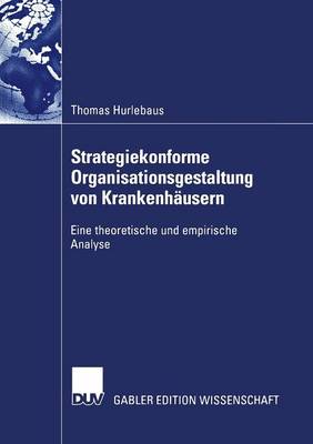 Book cover for Strategiekonforme Organisationsgestaltung von Krankenhäusern