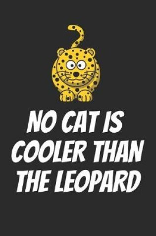 Cover of No Cat Is Cooler Than The Leopard