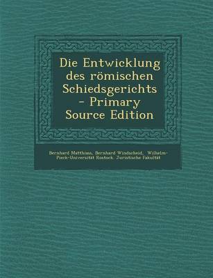 Book cover for Die Entwicklung Des Romischen Schiedsgerichts