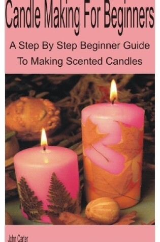Cover of Candle Making for Beginners
